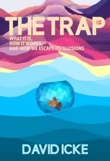 The The Trap : What it is, how is works, and how we escape its illusions