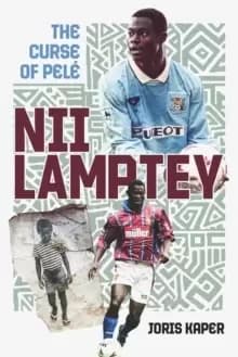 NII Lamptey : The Curse of Pele