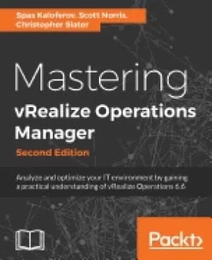 mastering vrealize operations manager analyze and optimize your it environm