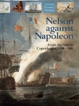 Nelson against Napoleon by Robert Gardiner and National Maritime Museum Hardback