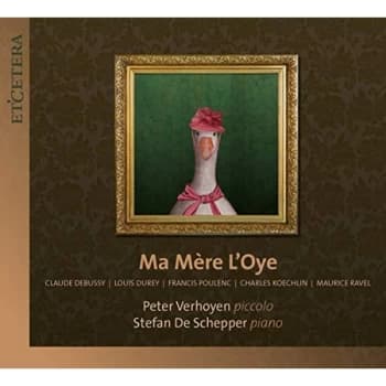 Peter Verhoyen; Stefan De Schepper - Peter Verhoyen/Stefan De Schepper: Ma Mére L'Oye CD