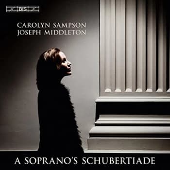 Carolyn Sampson - A Soprano's Schubertiade CD