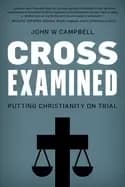 cross examined putting christianity on trial