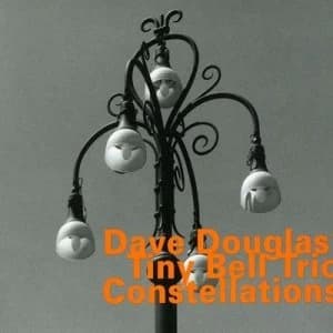 Constellations by Dave Douglas' Tiny Bell Trio CD Album