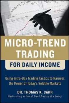 Micro-Trend Trading for Daily Income by Thomas K Carr Hardback