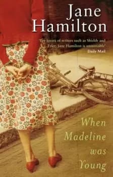 When Madeline was young by Jane Hamilton