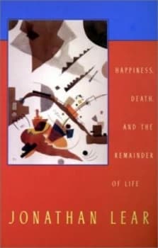 Happiness Death and the Remainder of Life by Jonathan Lear Paperback
