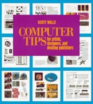 Computer Tips for Artists Designers and Desktop Publishers by Scott Wills Paperback