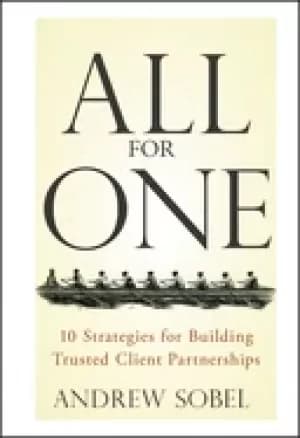 all for one 10 strategies for building trusted client partnerships