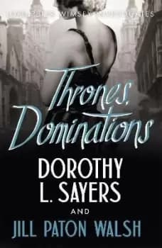 Thrones, Dominations by Dorothy L Sayers