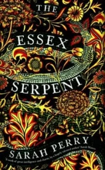 The Essex Serpent by Sarah Perry Hardback