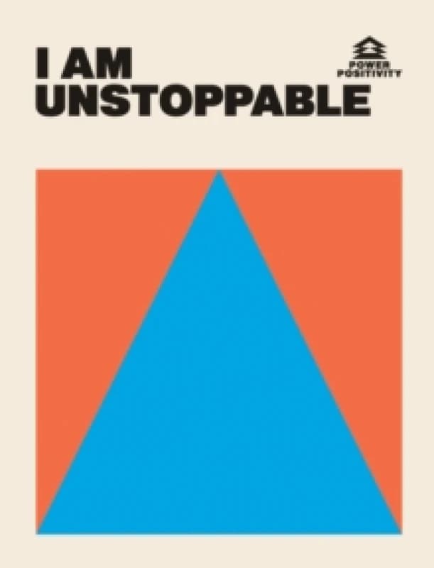 I AM UNSTOPPABLE Hardback
