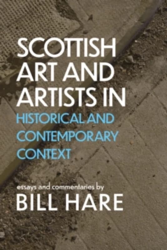 Scottish Art & Artists in Historical and Contemporary Context : Volume 2 Paperback / softback