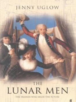 The Lunar Men by Jenny Uglow Hardback