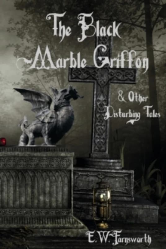 The Black Marble Griffon : & Other Disturbing Tales Paperback / softback