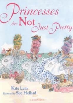 Princesses Are Not Just Pretty by Kate Lum Book