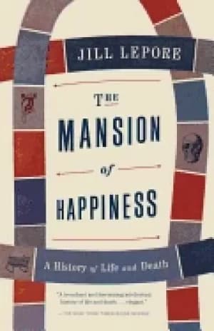 mansion of happiness a history of life and death