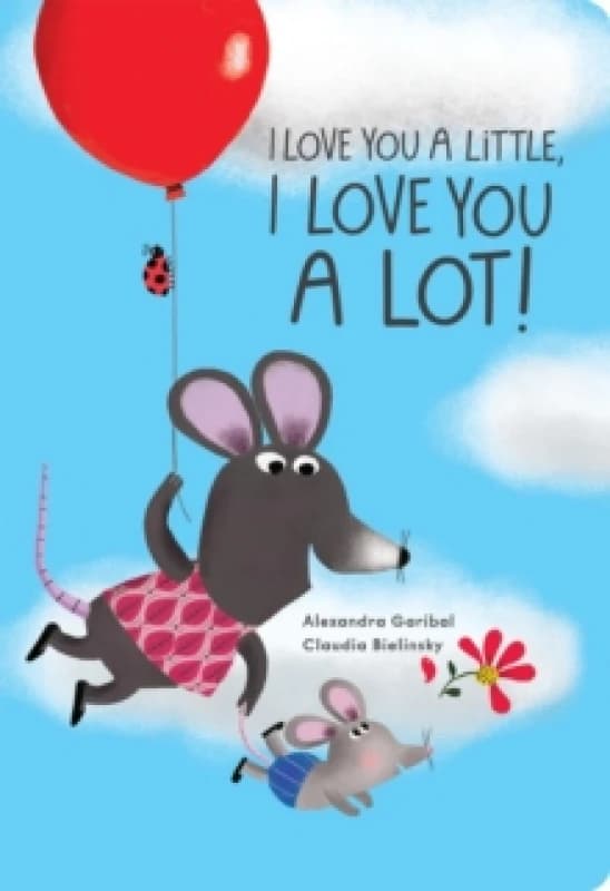 I Love You a Little, I Love You a Lot Board book