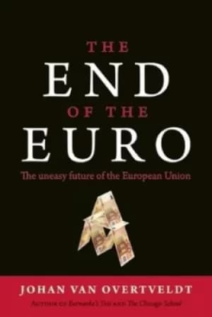 The end of the euro by Johan Van Overtveldt