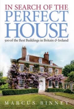 In Search of the Perfect House by Marcus Binney Hardback