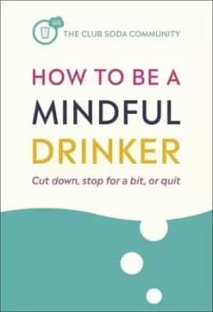 How to be a mindful drinker by Dru Jaeger