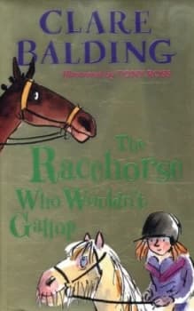 The Racehorse Who Wouldnt Gallop by Clare Balding Hardback