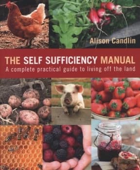 The Self Sufficiency Manual by Alison Candlin Paperback