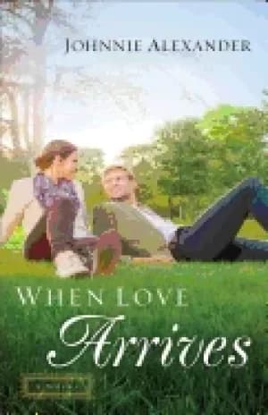 when love arrives a novel