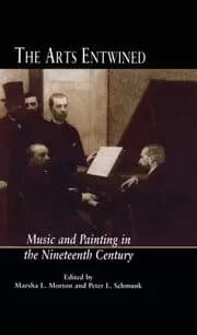 The Arts Entwined Music and Painting in the Nineteenth Century