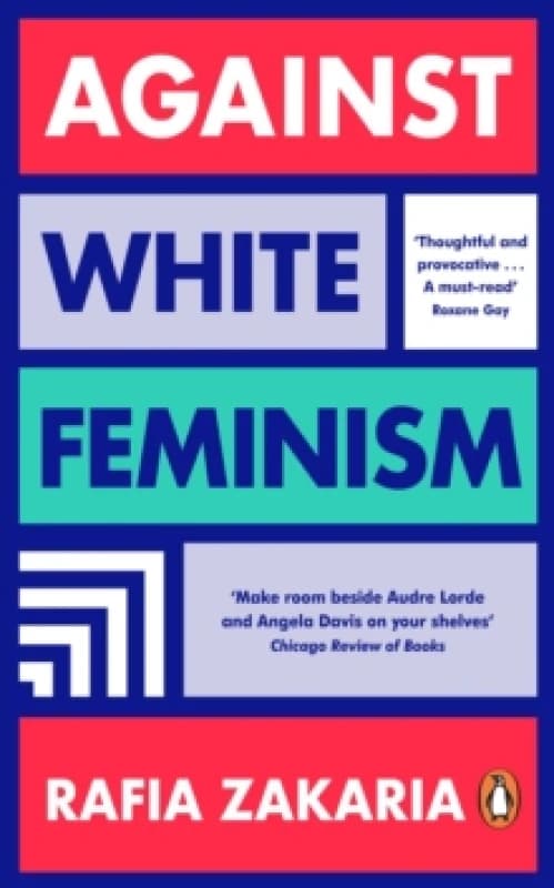 Against White Feminism. Paperback. By Rafia Zakaria Books