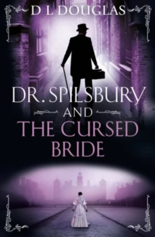 Dr. Spilsbury and the Cursed Bride : The BRAND NEW unputdownable title in the gripping Dr Spilsbury series Paperback / softback