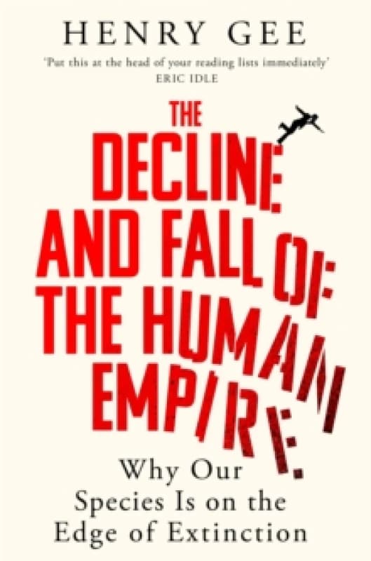 The Decline and Fall of the Human Empire. Paperback. By Henry Gee Books