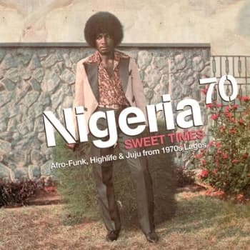 Nigeria 70 Sweet Times Afro-funk Highlife & Juju from 1970s Lagos - Volume 3 by Various Artists Vinyl Album