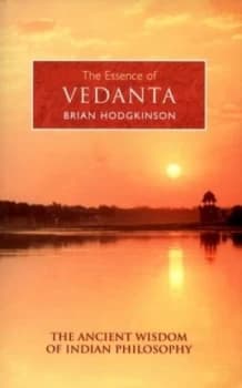 The Essence of Vedanta by Brian Hodgkinson Paperback