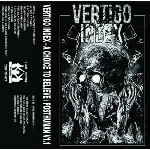 Vertigo Index ‎- A Choice To Believe / Posthuman v1.1 Cassette