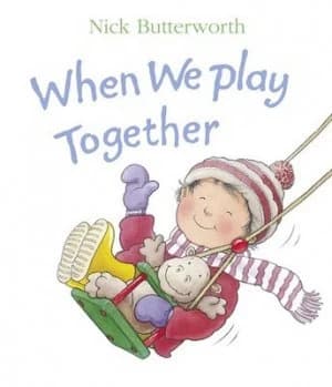 When We Play Together by Nick Butterworth Book