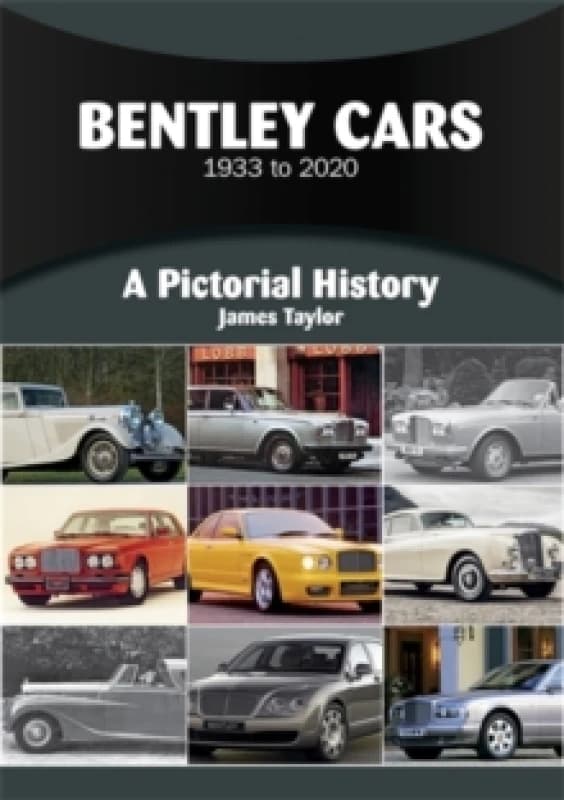 Bentley Cars 1933 to 2020 : A Pictorial History Paperback / softback