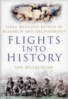 Flights into History by Ian Mclachlan Hardback