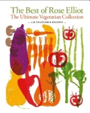best of rose elliot the ultimate vegetarian collection
