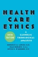 health care ethics a catholic theological analysis
