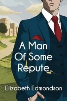 Man of Some Repute by Elizabeth Edmondson Paperback