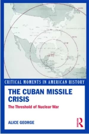 The Cuban Missile CrisisThe Threshold of Nuclear War