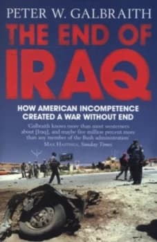 The End of Iraq by Peter W. Galbraith Book