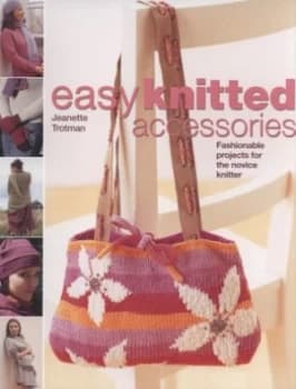 Easy Knitted Accessories by Jeanette Trotman Book