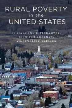 Rural Poverty in the United States by Ann Tickamyer