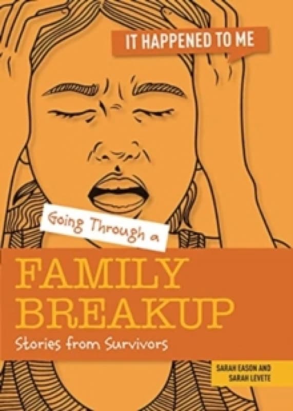 Going Through a Family Breakup : Stories from Survivors Paperback / softback