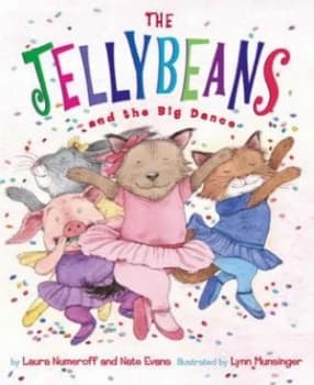 The Jellybeans and the Big Dance by Laura Numeroff Hardback