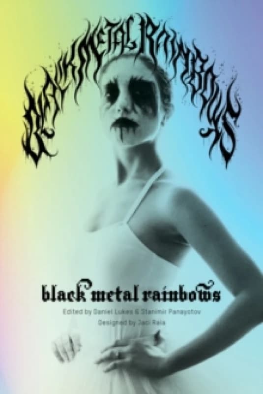 Black Metal Rainbows Hardback