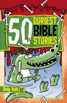 50 Goriest Bible Stories by Andy Robb Book