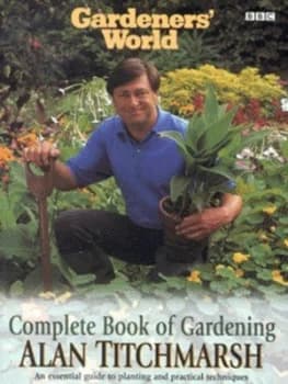 Complete Book of Gardening by Alan Titchmarsh Paperback